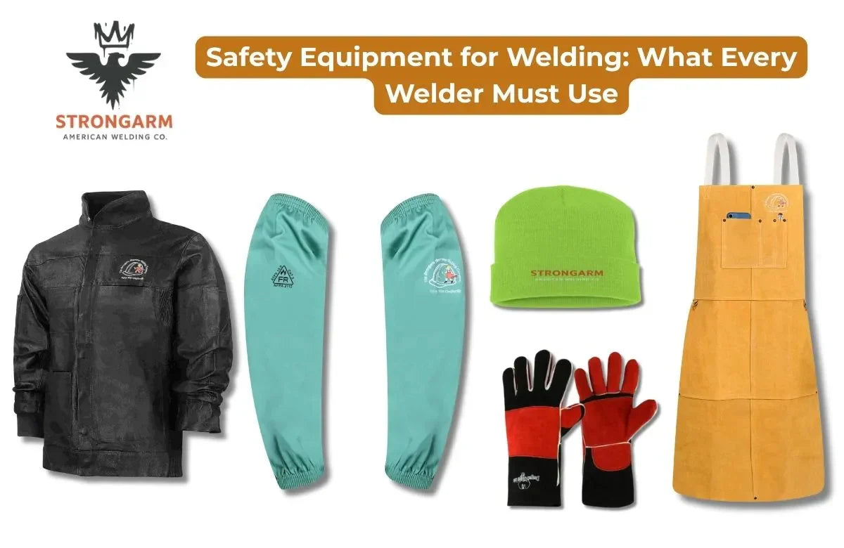 Safety Equipment for Welding: What Every Welder Must Use